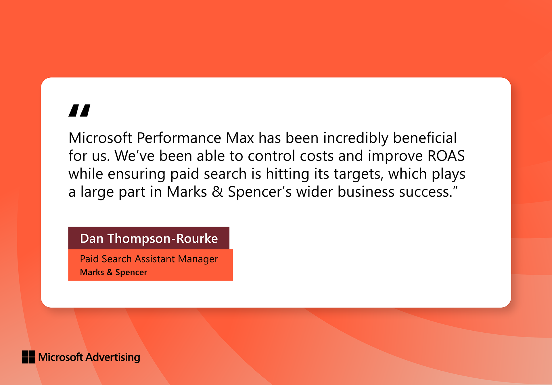 Quote from Dan Thompson-Rourke, Paid Search Assistant Manager at Marks & Spencer.